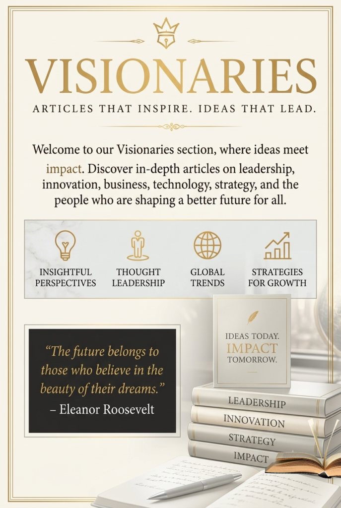 The Noble Visionary Visionaries – inspiring leaders and ideas